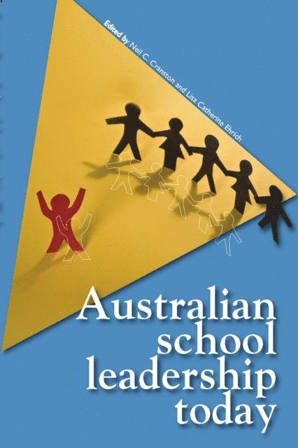 Lisa C. Ehrich, Neil C. Cranston - Australian School Leadership Today, E-bok
