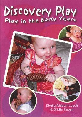 Sheila Riddell-Leech, Bridie Raban - Play in the Early Years, Discovery Play: Advice on setting up discovery play sessions, Häftad