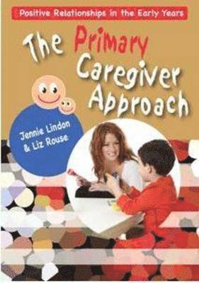 Jennie Lindon, Liz Rouse - Primary Caregiver Approach, the, Häftad. Tillgänglighet: Lägg i varukorg