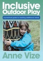 Anne Vize - Inclusive Outdoor Play, Häftad