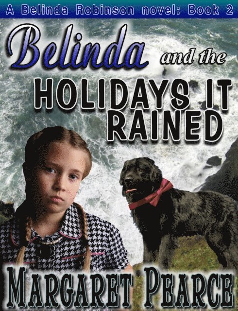 Margaret Pearce - Belinda and the Holidays it Rained, E-bok