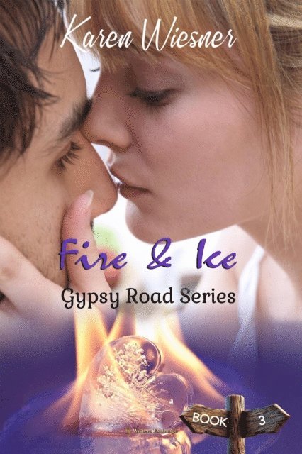 Karen Wiesner - Gypsy Road Series, Book 3: Fire & Ice, E-bok