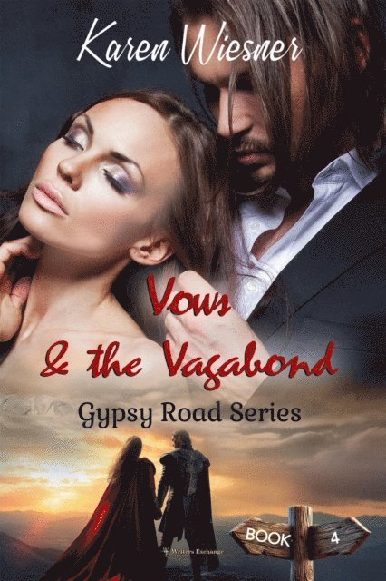 Karen Wiesner - Gypsy Road Series, Book 4: Vows & the Vagabond, E-bok