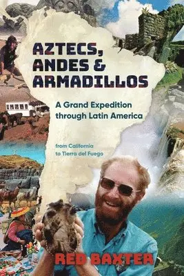 Red Baxter - Aztecs, Andes and Armadillos, Häftad. Tillgänglighet: Lägg i varukorg