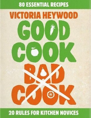 Victoria Heywood - Good Cook, Bad Cook, Häftad