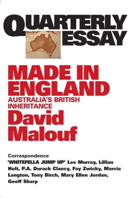 David Malouf - Quarterly Essay 12 Made in England, E-bok