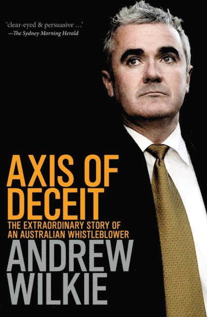 Andrew Wilkie - Axis of Deceit, E-bok