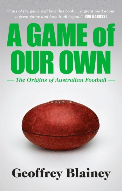 Geoffrey Blainey - Game of Our Own, E-bok
