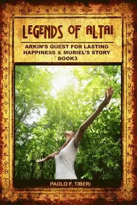 Paolo F. Tiberi - Legends of Altai - Book III - Arkin's Quest for Lasting Happiness, Häftad. Tillgänglighet: Lägg i varukorg