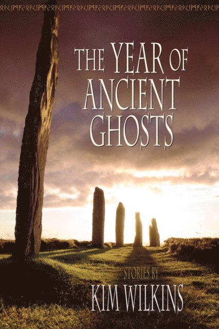 Kim Wilkins - Year of Ancient Ghosts, E-bok