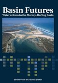 Basin Futures: Water reform in the Murray-Darling Basin