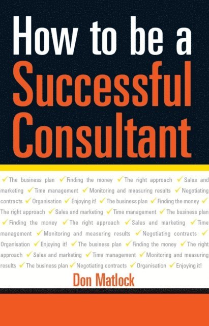 Don Matlock - How to Be a Successful Consultant, E-bok
