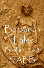 Sabb - Barbarian Tales - Books 1, 2 & 3, Häftad