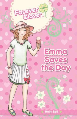 Holly Bell - Emma Saves the Day: Volume 2, Häftad