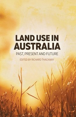 Richard Thackway - Land Use in Australia: Past, Present and Future, Häftad