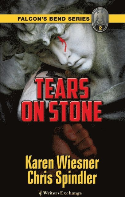 Chris Spindler, Karen Wiesner - Falcon's Bend Series, Book 2: Tears on Stone, E-bok