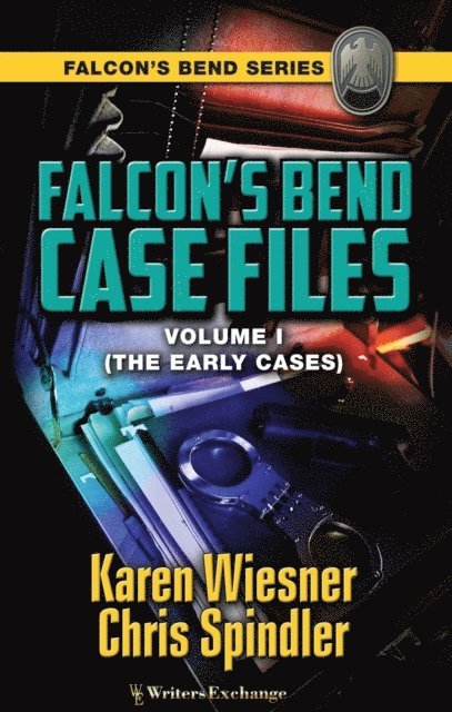 Chris Spindler, Karen Wiesner - Falcon's Bend Case Files, Volume I (The Early Cases), E-bok