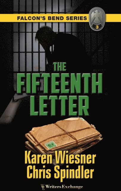 Chris Spindler, Karen Wiesner - Falcon's Bend Series, Book 3: The Fifteenth Letter, E-bok