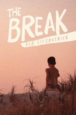 Deb Fitzpatrick - The Break, Häftad. Tillgänglighet: Lägg i varukorg