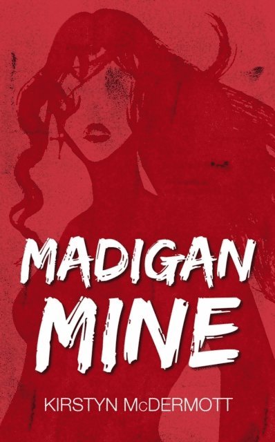 Kirstyn McDermott - Madigan Mine, E-bok