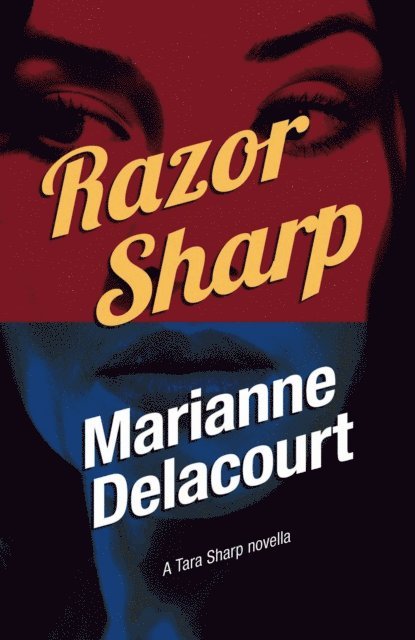 Marianne Delacourt - Razor Sharp (Tara Sharp Investigator Series), E-bok