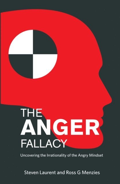 Ross G Menzies, Steven Laurent - Anger Fallacy, E-bok