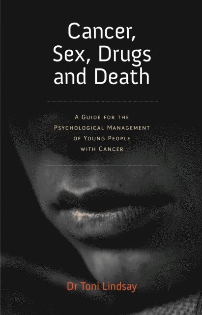 Toni Lindsay - Cancer, Sex, Drugs and Death, E-bok