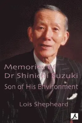Lois Shepheard - Memories of Dr Shinichi Suzuki, Häftad. Tillgänglighet: Lägg i varukorg
