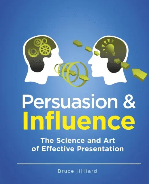 Bruce Hilliard - Persuasion & Influence, E-bok. Tillgänglighet: Lägg i varukorg