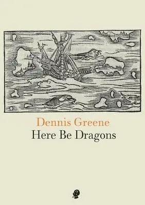 Dennis Greene - Here Be Dragons, Häftad. Tillgänglighet: Lägg i varukorg