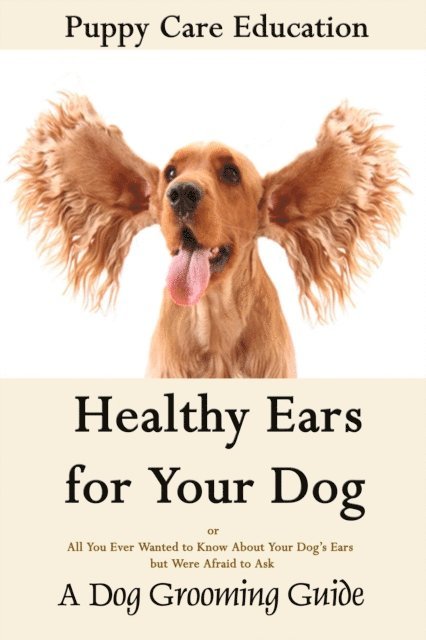 Puppy Care Education - Healthy Ears for Your Dog, E-bok. Tillgänglighet: Lägg i varukorg