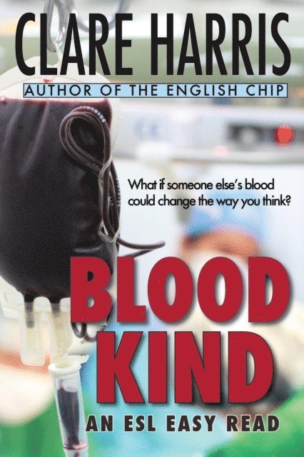 Clare Harris - Blood Kind: An ESL Easy Read, E-bok