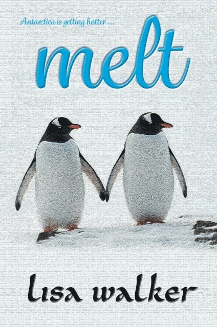 Lisa Walker - Melt, E-bok