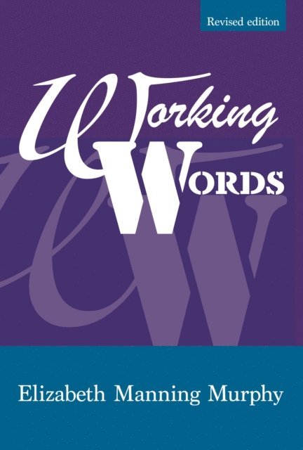 Elizabeth Manning Murphy - Working Words, E-bok