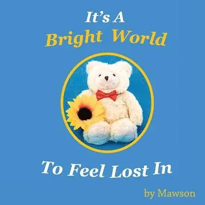 Mark O'Dwyer - It's a Bright World, Häftad. Tillgänglighet: Lägg i varukorg