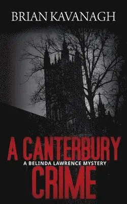 Brian Kavanagh - Canterbury Crime (A Belinda Lawrence Mystery), Häftad. Tillgänglighet: Lägg i varukorg
