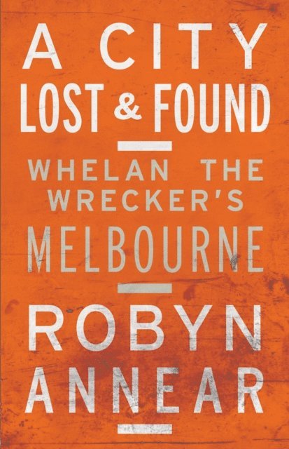 Robyn Annear - City Lost and Found, E-bok