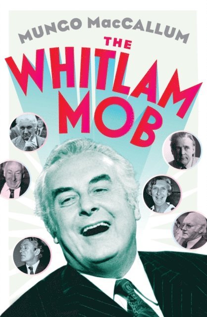 Mungo MacCallum - Whitlam Mob, E-bok