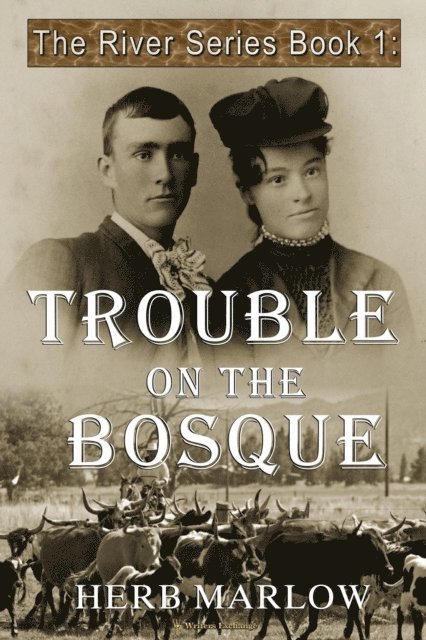 Herb Marlow - Trouble on the Bosque, E-bok
