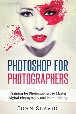 John Slavio - Photoshop for Photographers, Inbunden. Tillgänglighet: Lägg i varukorg