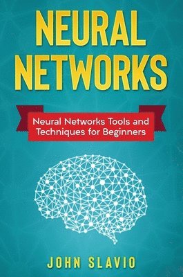 John Slavio - Neural Networks, Inbunden. Tillgänglighet: Lägg i varukorg
