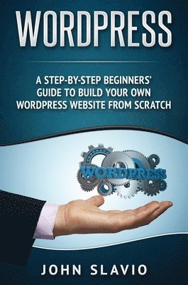 John Slavio - Wordpress, Inbunden. Tillgänglighet: Lägg i varukorg