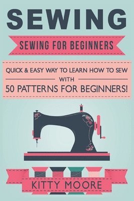 Kitty Moore - Sewing (5th Edition), Häftad. Tillgänglighet: Lägg i varukorg