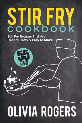 Olivia Rogers - Stir Fry Cookbook (2nd Edition), Häftad. Tillgänglighet: Lägg i varukorg