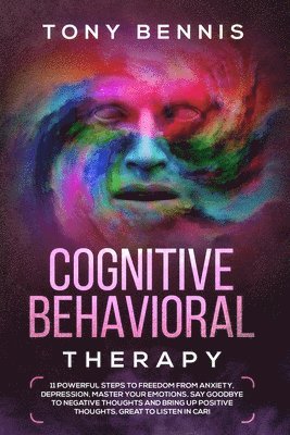 Tony Bennis - Cognitive Behavioral Therapy, Häftad. Tillgänglighet: Lägg i varukorg