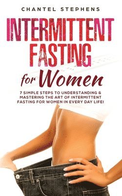 Chantel Stephens - Intermittent Fasting for Women, Häftad. Tillgänglighet: Lägg i varukorg