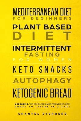 Chantel Stephens - Mediterranean Diet for Beginners, Plant Based Diet, Intermittent Fasting for Women, Keto Snacks, Autophagy, Ketogenic Bread, Häftad. Tillgänglighet: Lägg i varukorg