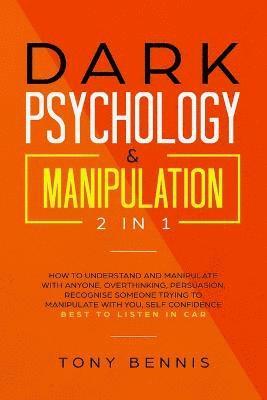 Tony Bennis - Dark Psychology & Manipulation 2 in 1, Häftad. Tillgänglighet: Lägg i varukorg