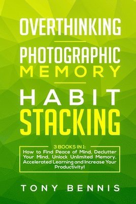 Tony Bennis - Overthinking, Photographic Memory, Habit Stacking, Häftad. Tillgänglighet: Lägg i varukorg