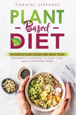 Chantel Stephens - Plant-Based Diet, Inbunden. Tillgänglighet: Lägg i varukorg